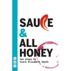 SAUCE and All honey: Two Plays