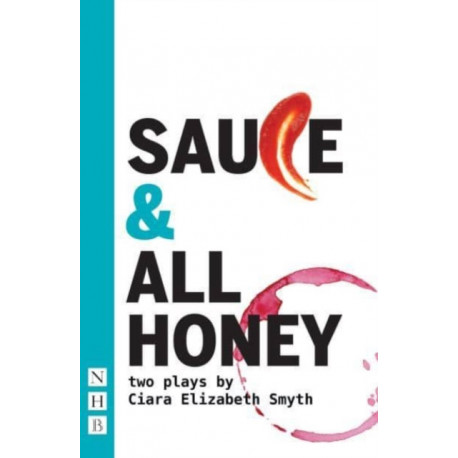 SAUCE and All honey: Two Plays