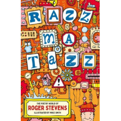 Razzmatazz!: The Poetry World of Roger Stevens