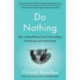 Do Nothing: How to Break Away from Overworking, Overdoing, and Underliving