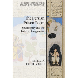 The Persian Prison Poem: Sovereignty and the Political Imagination