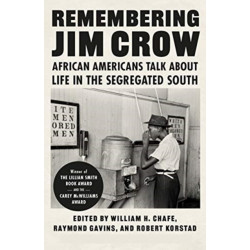 Remembering Jim Crow: African Americans Talk About Life in the Segregated South