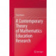 A Contemporary Theory of Mathematics Education Research