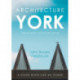 Architecture York: Twentieth Century Plus