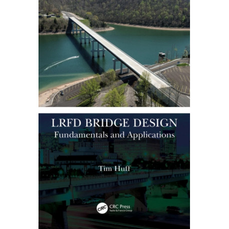 LRFD Bridge Design: Fundamentals and Applications