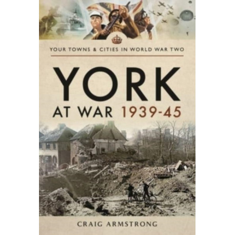 York at War 1939 45