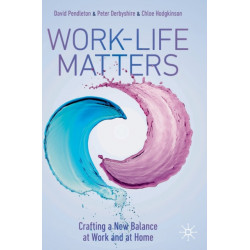 Work-Life Matters: Crafting a New Balance at Work and at Home