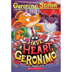 Have a Heart, Geronimo (Geronimo Stilton -80)