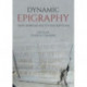 Dynamic Epigraphy: New Approaches to Inscriptions