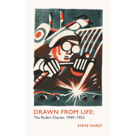 Drawn From Life: The Ruskin Diaries, 1949-53