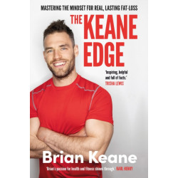 The Keane Edge: Mastering the Mindset for Real, Lasting Fat-Loss