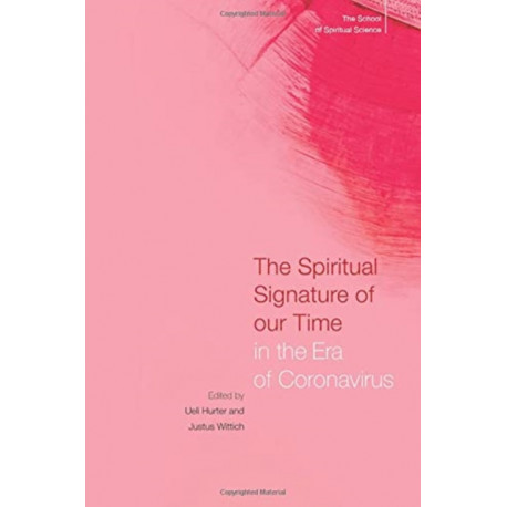 The Spiritual Signature of Our Time in the Era of Coronavirus: The School of Spiritual Science