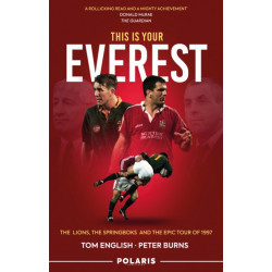 This is Your Everest: The Lions, The Springboks and the Epic Tour of 1997