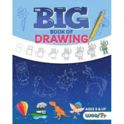 The Big Book of Drawing: Over 500 Drawing Challenges for Kids and Fun Things to Doodle (How to draw for kids, Children's drawing book)