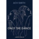 Only The Dance