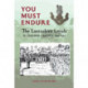 You Must Endure: The Lancashire Loyals in Japanese captivity, 1942–1945