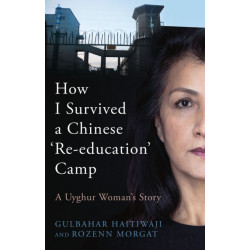 How I Survived A Chinese 'Re-education' Camp: A Uyghur Woman's Story