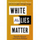 White Allies Matter: Conversations about Racism and How to Effect Meaningful Change