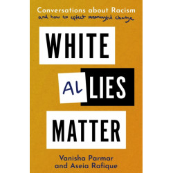 White Allies Matter: Conversations about Racism and How to Effect Meaningful Change