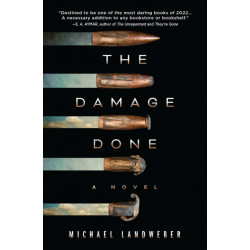 The Damage Done: A Novel