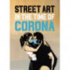 Street Art in the Time of Corona