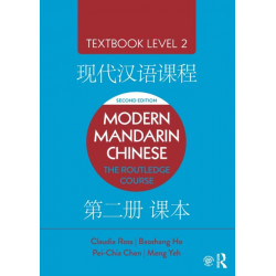 Modern Mandarin Chinese: The Routledge Course Textbook Level 2
