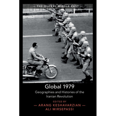 Global 1979: Geographies and Histories of the Iranian Revolution