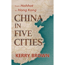 China in Five Cities: from Hohhot to Hong Kong