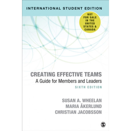 Creating Effective Teams - International Student Edition: A Guide for Members and Leaders