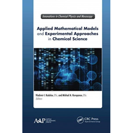 Applied Mathematical Models and Experimental Approaches in Chemical Science