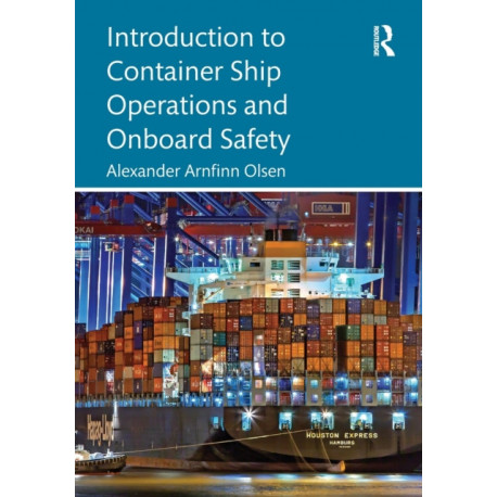 Introduction to Container Ship Operations and Onboard Safety