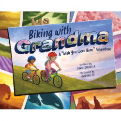 Biking with Grandma: A "Wish You Were Here" Adventure