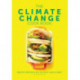 The Climate Change Cook Book: Healthy Recipes For You and Your Planet