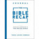 The Bible Recap Journal – Your Daily Companion to the Entire Bible: Your Daily Companion to the Entire Bible