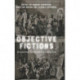 Objective Fictions: Philosophy, Psychoanalysis, Marxism