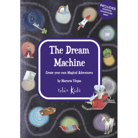 Relax Kids: The Dream Machine: Create your own Magical Adventures