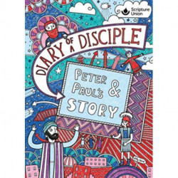 Diary of a Disciple: Peter and Paul's Story