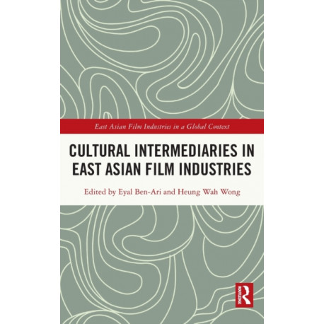 Cultural Intermediaries in East Asian Film Industries