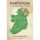 Partition: How and Why Ireland was Divided
