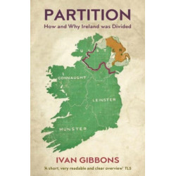 Partition: How and Why Ireland was Divided