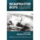 Beaufighter Boys: True Tales from those who flew Bristol's Mighty Twin
