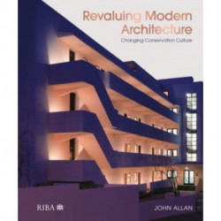 Revaluing Modern Architecture: Changing conservation culture
