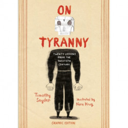 On Tyranny Graphic Edition: Twenty Lessons from the Twentieth Century