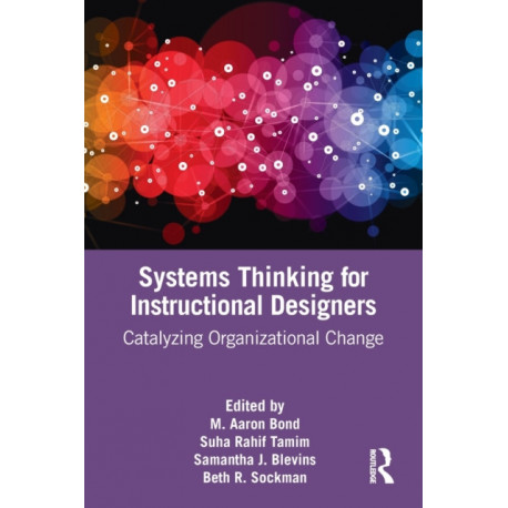 Systems Thinking for Instructional Designers: Catalyzing Organizational Change