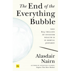 The End of the Everything Bubble: Why $75 trillion of investor wealth is in mortal jeopardy