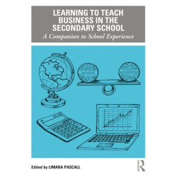 Learning to Teach Business in the Secondary School: A Companion to School Experience