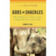 Gods in Shackles: What Elephants Can Teach Us About Empathy, Resilience and Freedom