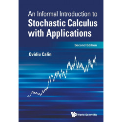 Informal Introduction To Stochastic Calculus With Applications, An