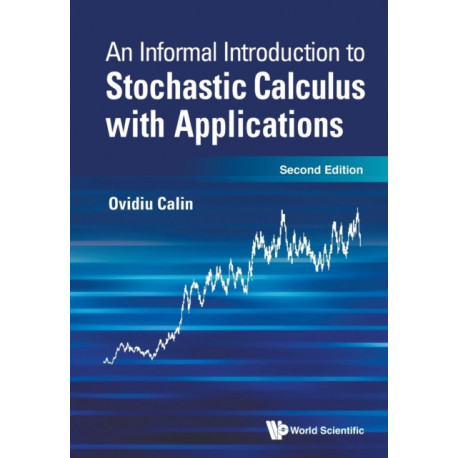 Informal Introduction To Stochastic Calculus With Applications, An