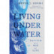 Living Under Water: Baptism as a Way of Life